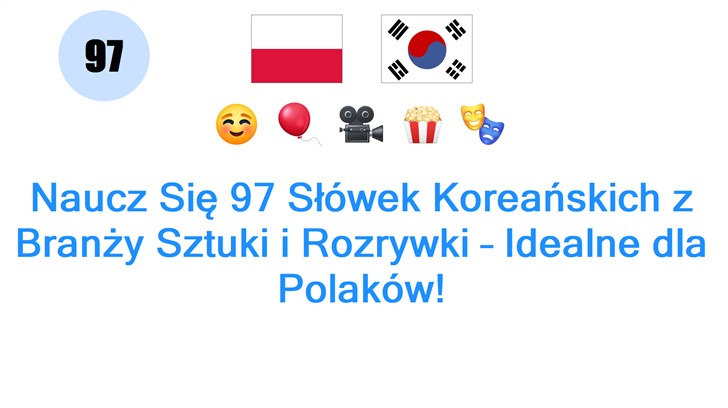 Naucz Się 97 Słówek Koreańskich z Branży Sztuki i Rozrywki – Idealne dla Polaków!
